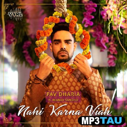 Nahi-Karna-Viah-Ft-Manav-Sangha Pav Dharia mp3 song lyrics